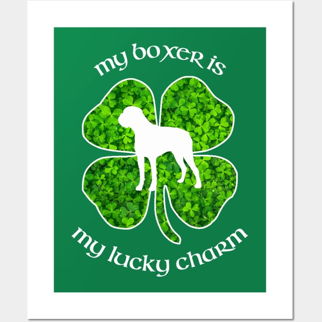 St Patrick's Day Boxer Dog Shirt " My Boxer is My Lucky Charm" Wall Art by joannejgg